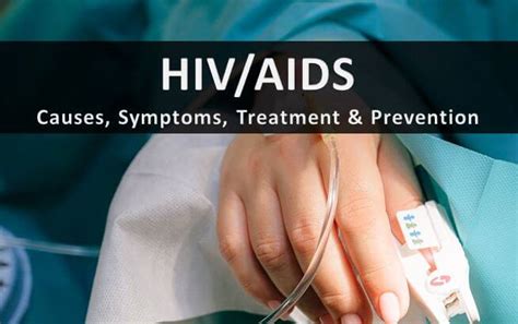 Hivaids Causes Symptoms Treatment And Prevention