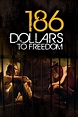 186 Dollars to Freedom (2012) — The Movie Database (TMDB)