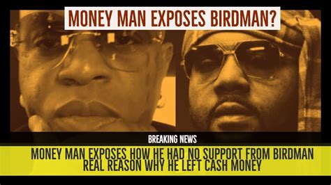 Birdman Exposes By Money Man Money Man Says Got No Support From