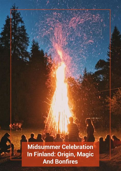 Midsummer Celebration In Finland Origin Magic And Bonfires Finland