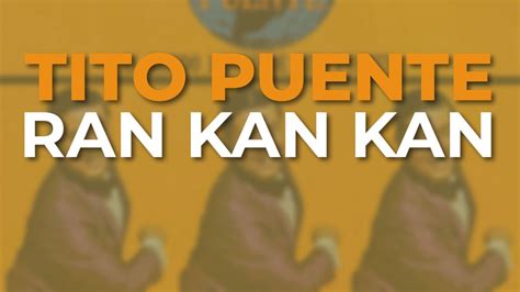 Tito Puente Ran Kan Kan Audio Oficial Youtube