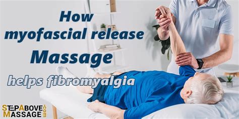 How Myofascial Release Massage Helps Fibromyalgia Step Above Massage