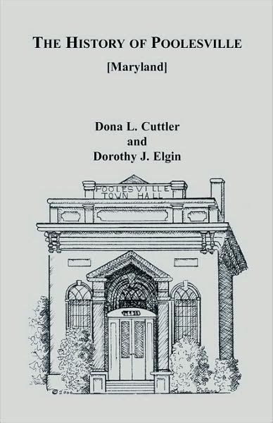 The History Of Poolesville Maryland By Dona L Cuttler Dorothy J