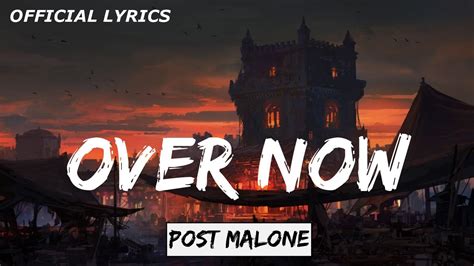 Post Malone Over Now Lyrics Video Beerbongs And Bentleys Official