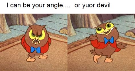 I Love To Sin A I Can Be Your Angle Or Yuor Devil Know Your Meme