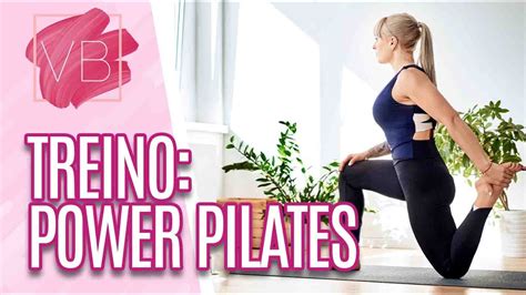 Power Pilates Verão Fortalecimento Muscular E Gasto Metabólico Você