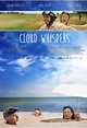 Cloud Whispers (2018) Showtimes, Tickets & Reviews | Popcorn Singapore