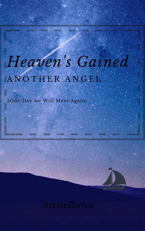 Heavens Gained Another Angel Poem By Anniebirnie