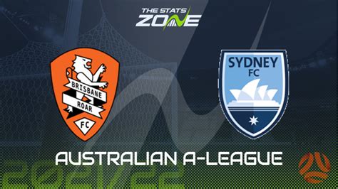 Brisbane Roar Vs Sydney Fc Preview And Prediction The Stats Zone