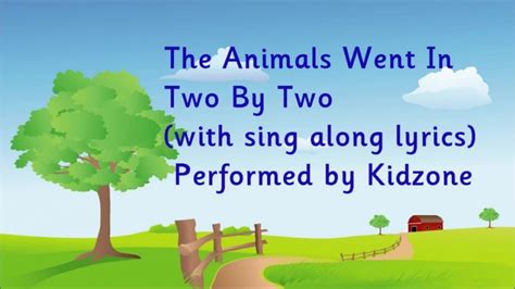 Kidzone The Animals Went In Two By Two Youtube