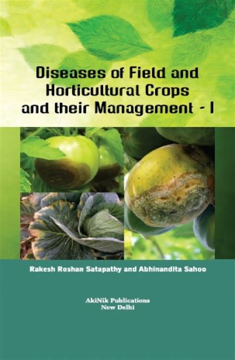 Diseases Of Field And Horticultural Crops And Their Management I Akinik Publications