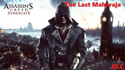 Assassin S Creed Syndicate The Last Maharaja Dlc Youtube