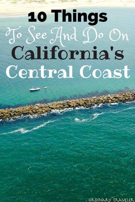 10 Best Things To See And Do On Californias Central Coast California