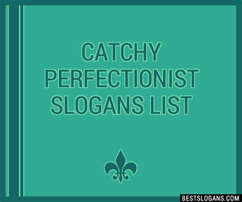100 Catchy Perfectionist Slogans 2024 Generator Phrases And Taglines