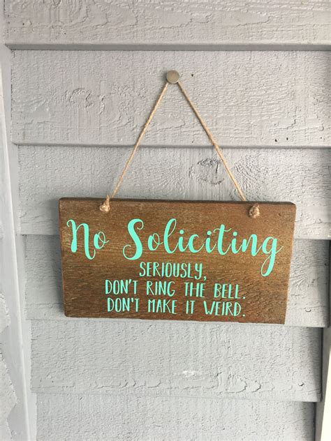 No Soliciting Seriously Dont Ring The Bell Dont Make It Weird Funny