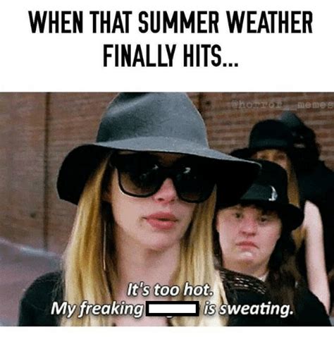 42 Hot Weather Memes Thatll Help You Cool Down Weather Memes Summer Memes Hot Day Memes