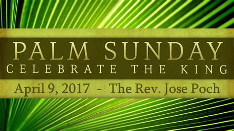 040917 Sermon Palm Sunday Celebrate The King Youtube