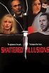 Shattered Illusions (1998) — The Movie Database (TMDB)