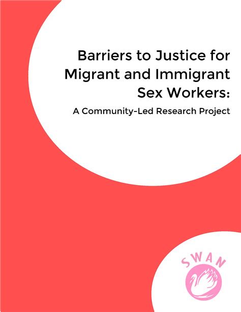 Barriers To Justice For Migrant And Immigrant Sex Workers