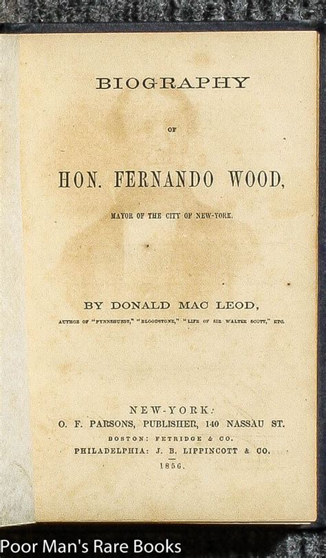 Biography Of Hon Fernando Wood Mayor Of The City Of New York By