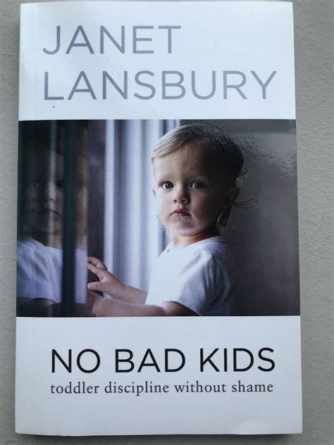 Janet Lansbury No Bad Kids Toddler Discipline Without Shame Hobbies