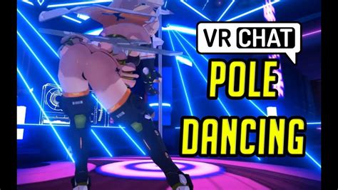 vr chat pole dancing youtube