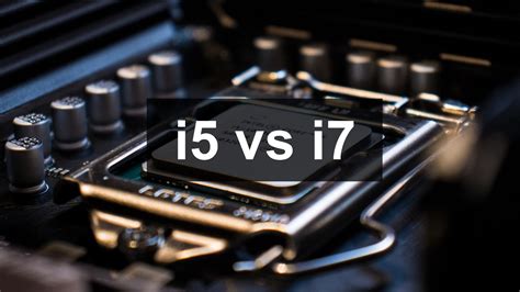 Intel Core I5 Vs I7 Best Cpu For Gaming In 2024