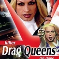 Killer Drag Queens on Dope - Rotten Tomatoes