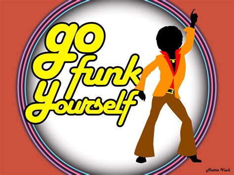 Go Funk Yourself By Jugger017 Go Funk Yourself By Jugger017 Funk Music Funk New Jack Swing