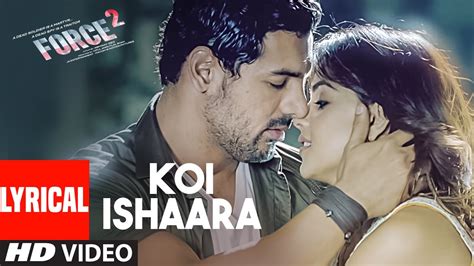 Koi Ishaara Lyrical Force 2 John Abraham Sonakshi Sinha Amaal Mallik Armaan Malik T