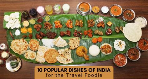 10 Delicious Indian Dishes For The True Foodie The Food Tour Of India