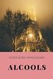 Alcools by Guillaume Apollinaire (French) Paperback Book Free Shipping ...