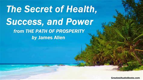 The Secret Of Health Success And Power Audiobook Excerpt By James