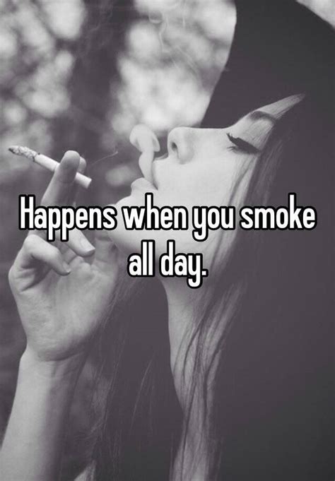 Happens When You Smoke All Day