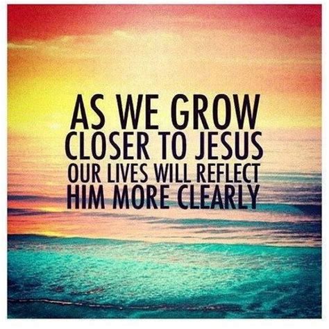 As We Grow Closer To Jesus Pictures Photos And Images For Facebook
