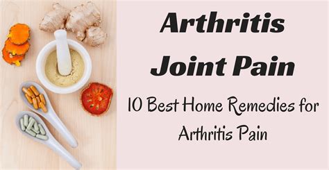 Arthritis Joint Pain 10 Best Home Remedies For Arthritis Pain