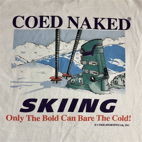 Vintage Coed Naked Skiing T Shirt Only The Bold Grailed