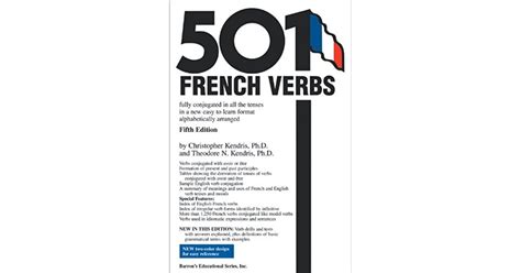 501 french verbs fully conjugated in all the tenses and moods in a new easy to learn format