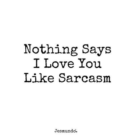 Sarcastic Quotes About Love 21 Sarcastic Love Slogans