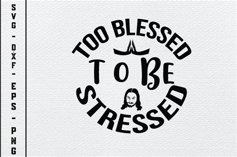 Too Blessed To Be Stressed Graphic By Svg Design Shop · Creative Fabrica