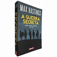 A Guerra Secreta (Volume 3) - Max Hastings