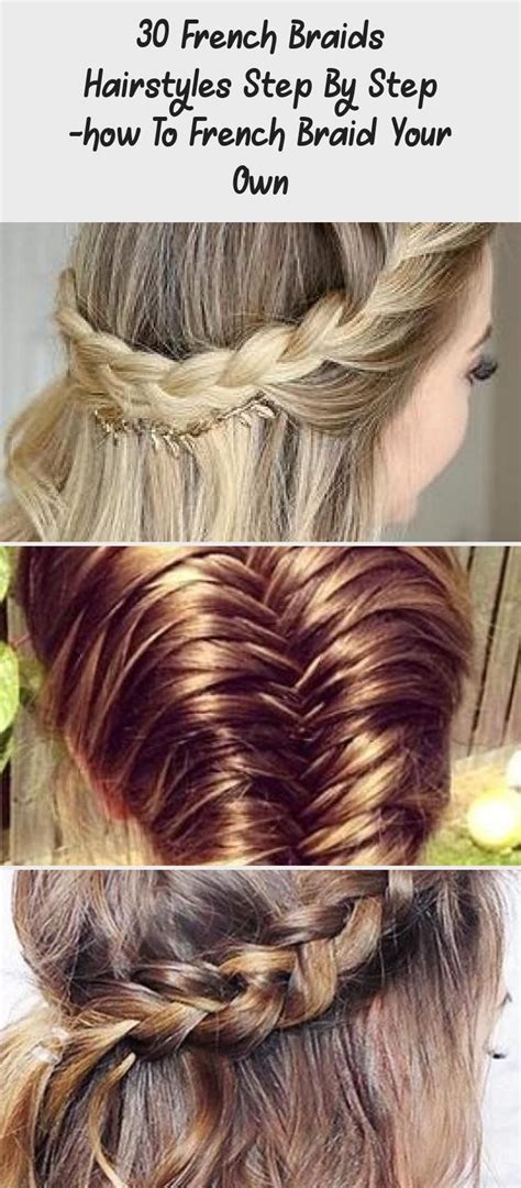 How to use hair extensions properly? 30 French Braids Hairstyles Step By Step -how To French Braid Your Own in 2020 | French braid ...
