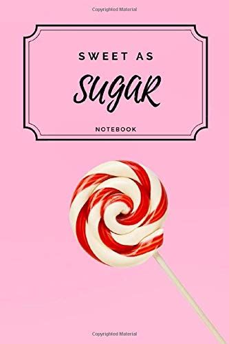 Sweet As Sugar Notebook A Lined Journal For Women Wife Sweetheart