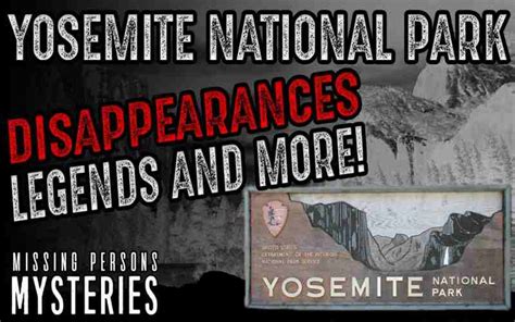 Yosemite National Park Mysteries Legends And 5 Unsolved