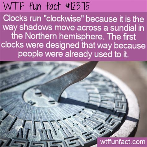 Wtf Fun Fact Why Clockwise