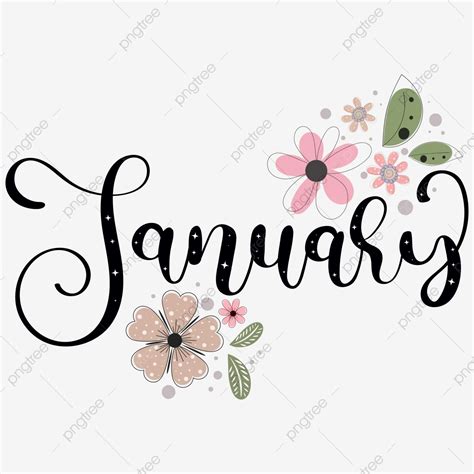 January Month Hello January Flower Letters Teks Flowers And Leaves