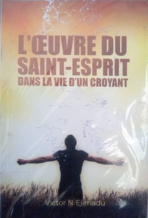 Les œuvres Du Saint Esprit Dans La Vie Dun Croyant Eglise Shop