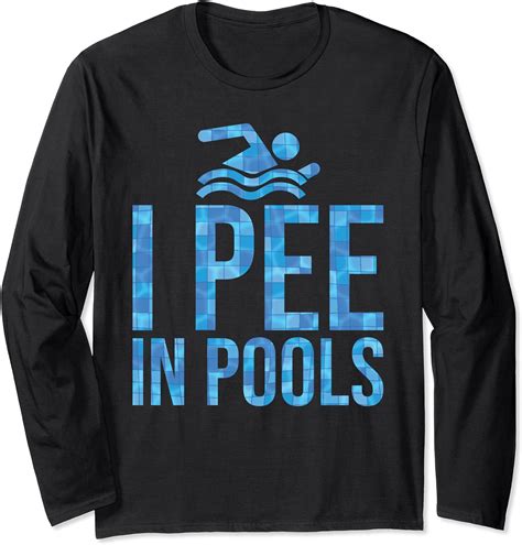 I Pee In Pools Funny Swimming Jokes Swimmer Long Sleeve T Shirt Clothing Shoes