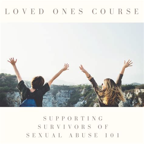 Loved Ones Course 101 Supporting A Survivor Of Sexual Abuse Nurtured