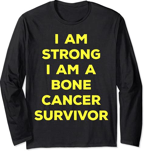 I Am Strong I Am A Bone Cancer Survivor Long Sleeve T Shirt